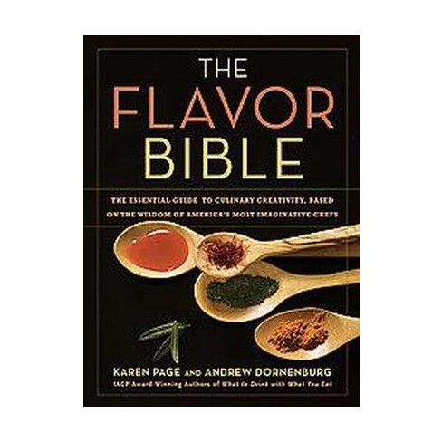 The Flavor Bible The Essential Guide To Culinary Creativity Based On The Wisdom Of America Amp 39 S