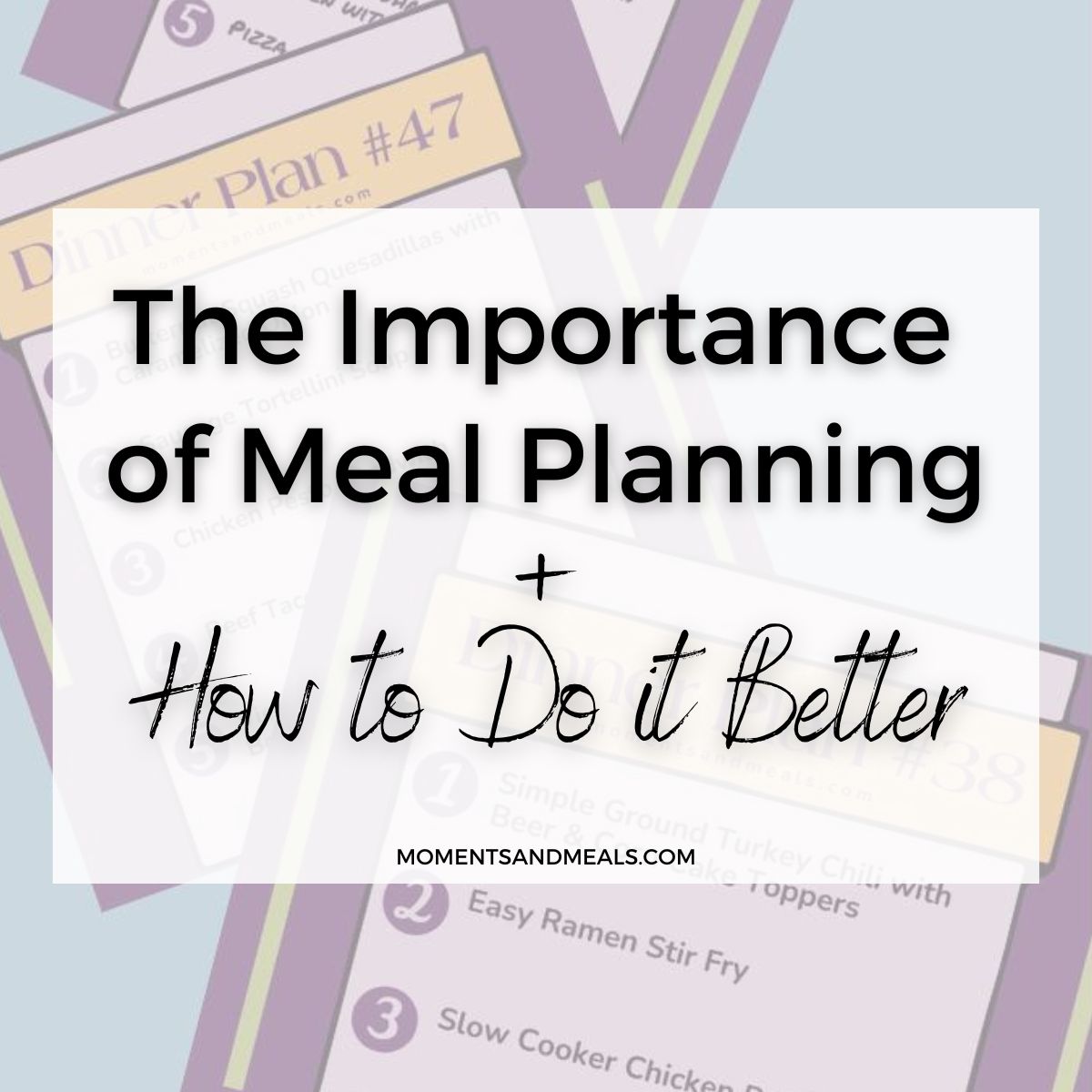 The Importance Of Meal Planning How To Do It Better Moments Amp Meals