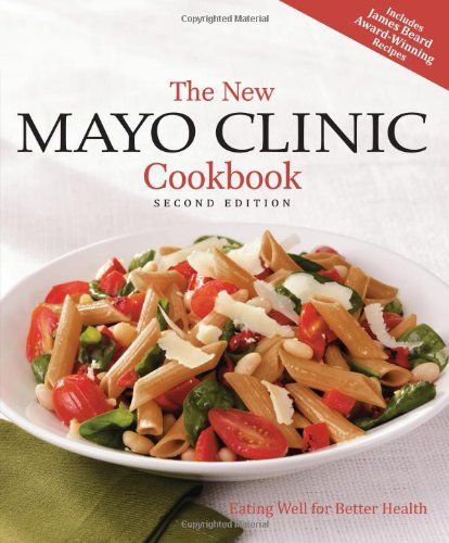 The New Mayo Clinic Cookbook Eating Well For Better Health Donald D