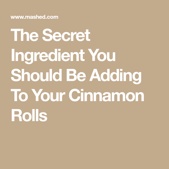 The Secret Ingredient You Should Be Adding To Your Cinnamon Rolls Mashed Cinnamon Rolls