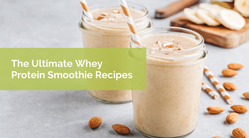 The Ultimate Whey Protein Smoothie Recipes Well Wisdom Whey Protein