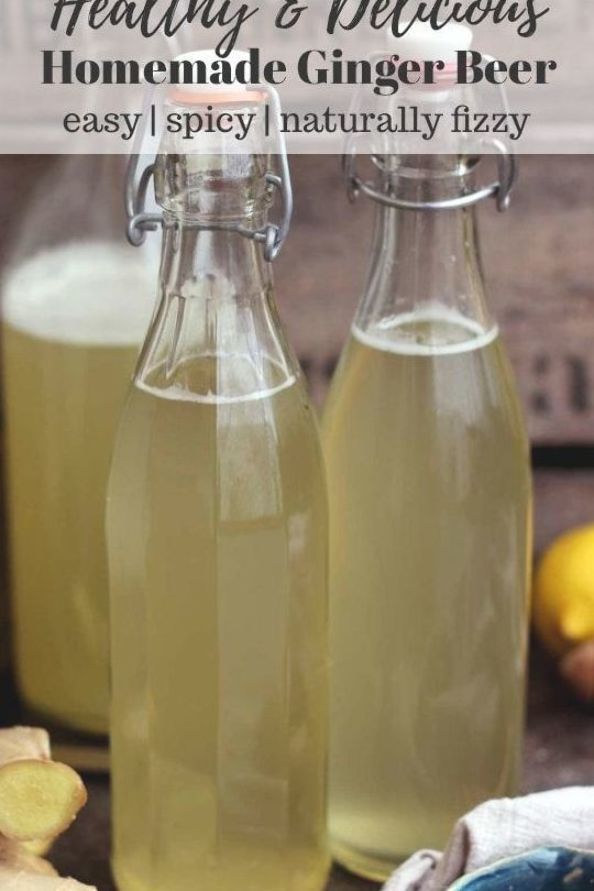 This Easy Homemade Ginger Beer Recipe Is Healthy Spicy Fizzy And