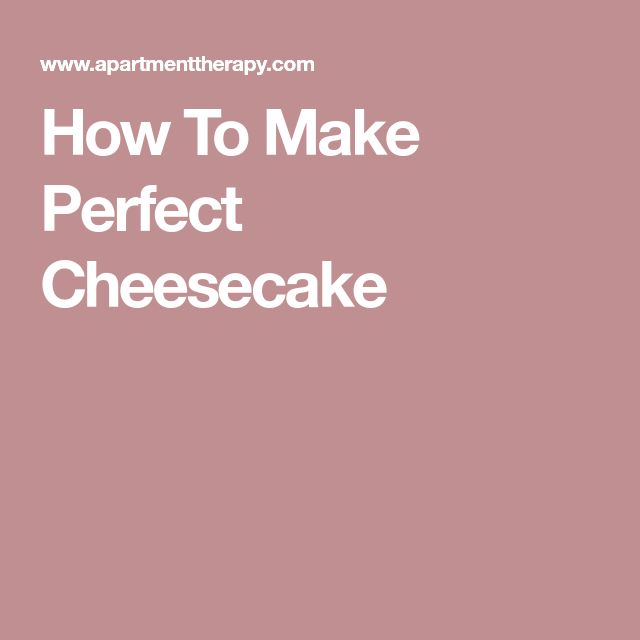 This Perfect Cheesecake Will Make You Feel Like A Pro Baker Recipe