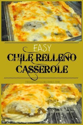 This Scrumptious Chile Relleno Casserole Is Easy To Make Is Vegetarian