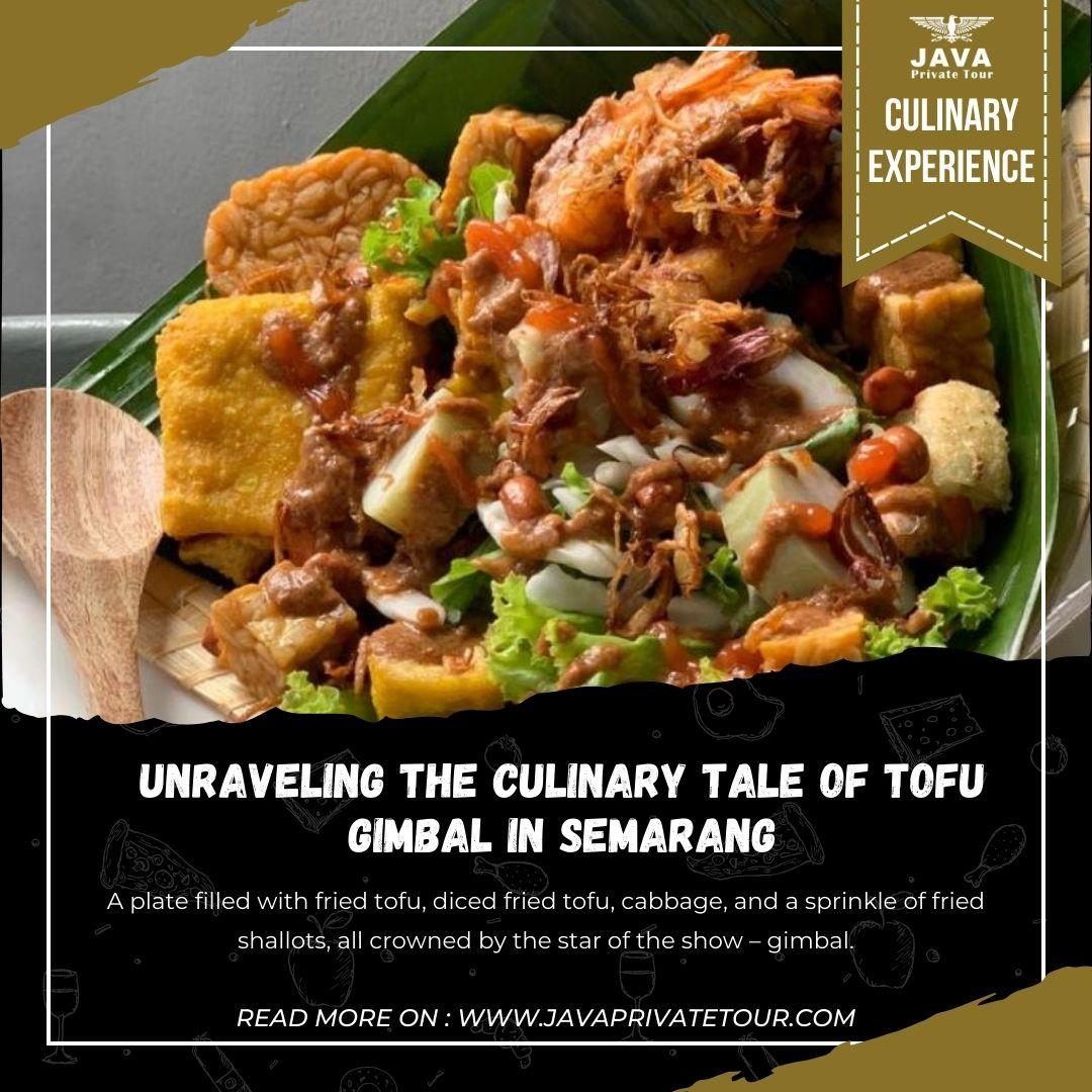 Unraveling The Culinary Tale Of Tofu Gimbal In Semarang