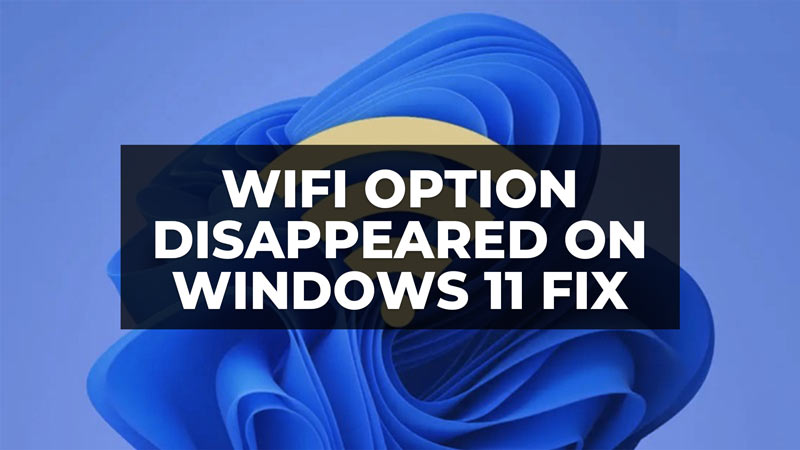 Wifi Option Has Disappeared On Windows 10