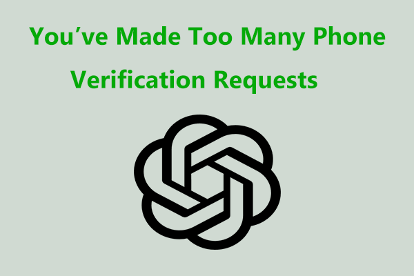 You Ve Made Too Many Phone Verification Requests How To Fix Minitool